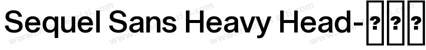 Sequel Sans Heavy Head字体转换